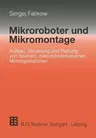 Mikroroboter Und Mikromontage: Aufbau, Steuerung Und Planung Von Flexiblen Mikroroboterbasierten Montagestationen (Softcover Reprint of the Original 1