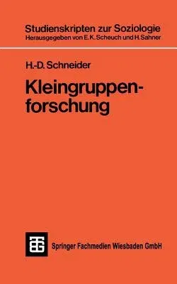 Kleingruppenforschung (2., Uberarbeitete Aufl. 1985)