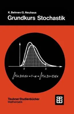 Grundkurs Stochastik: Eine Integrierte Einführung in Wahrscheinlichkeitstheorie Und Mathematische Statistik (2. Aufl. 1984)