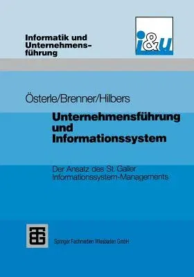 Unternehmensführung Und Informationssystem: Der Ansatz Des St. Galler Informationssystem-Managements (2. Aufl. 1991)