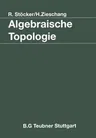 Algebraische Topologie: Eine Einführung (2., Uberarb. U. Erw. Aufl. 1994)