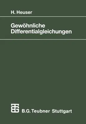 Gewöhnliche Differentialgleichungen: Einführung in Lehre Und Gebrauch (2. Aufl. 1989)