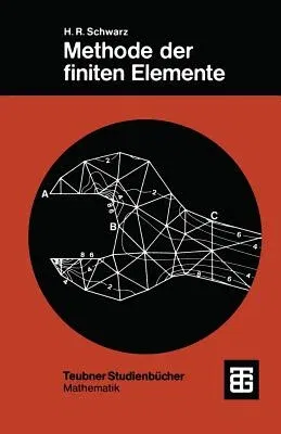 Methode Der Finiten Elemente: Eine Einführung Unter Besonderer Berücksichtigung Der Rechenpraxis (2. Aufl. 1984)