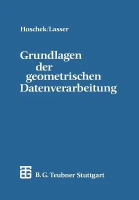 Grundlagen Der Geometrischen Datenverarbeitung (2.Aufl. 1992)