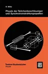 Physik Der Teilchenbeschleuniger Und Synchrotronstrahlungsquellen: Eine Einführung (2., Uberarbeitete Und Erweiterte Aufl. 1996)