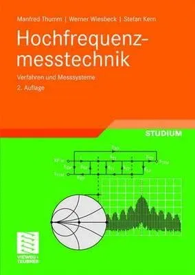 Hochfrequenzmesstechnik: Verfahren Und Messsysteme (2., Durchges. Aufl. 1998)