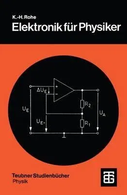 Elektronik Für Physiker: Eine Einführung in Analoge Grundschaltungen (3. Aufl. 1978)