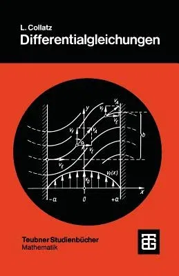 Differentialgleichungen: Eine Einführung Unter Besonderer Berücksichtigung Der Anwendungen (7, Uberarbeitete Und Erweiterte Aufl. 1990)