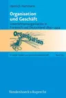 Organisation Und Geschaft: Unternehmensorganisation in Frankreich Und Deutschland 1890-1914