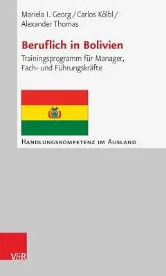 Beruflich in Bolivien: Trainingsprogramm Fur Manager, Fach- Und Fuhrungskrafte