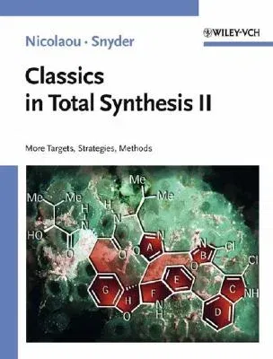 Classics in Total Synthesis II: More Targets, Strategies, Methods