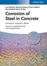 Corrosion of Steel in Concrete: Prevention, Diagnosis, Repair (Revised)