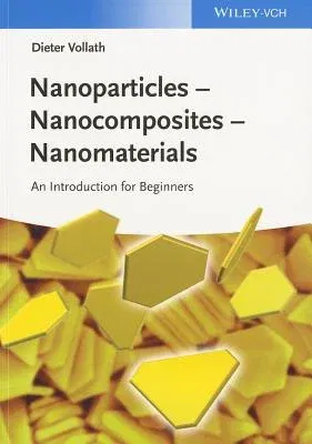 Nanoparticles - Nanocomposites - Nanomaterials: An Introduction for Beginners