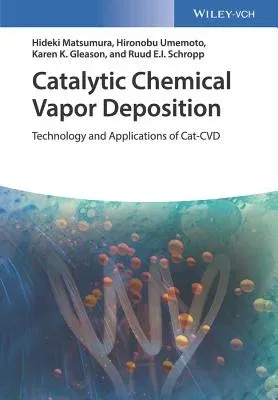 Catalytic Chemical Vapor Deposition: Technology and Applications of Cat-CVD