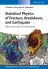 Statistical Physics of Fracture, Breakdown, and Earthquake: Effects of Disorder and Heterogeneity