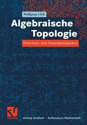 Algebraische Topologie: Homologie Und Mannigfaltigkeiten (2005)