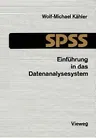 Einführung in Das Datenanalysesystem SPSS: Eine Anleitung Zur Edv-Gestützten Statistischen Datenauswertung (1984)