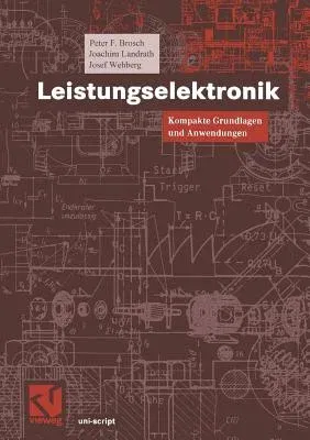 Leistungselektronik: Kompakte Grundlagen Und Anwendungen (2000)