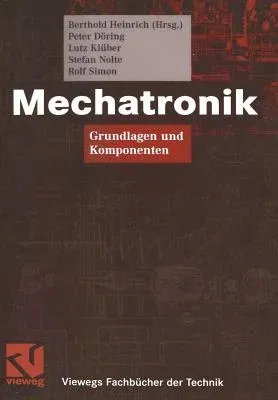 Mechatronik: Grundlagen Und Komponenten (2004)