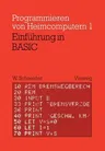 Einführung in Basic: Mit Zahlreichen Beispielen Und 10 Vollständigen Programmen (1979)