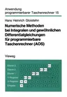 Numerische Methoden Bei Integralen Und Gewöhnlichen Differentialgleichungen Für Programmierbare Taschenrechner (Aos) (1982)