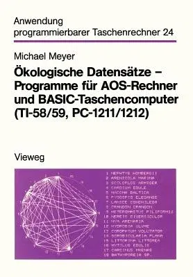 Ökologische Datensätze -- Programme Für Aos-Rechner Und Basic-Taschencomputer (Ti-58/59, Pc-1211/1212) (1984)