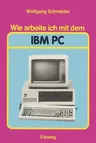 Wie Arbeite Ich Mit Dem IBM PC (1985)