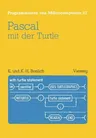 Pascal Mit Der Turtle: Einführung in Die Anwendung Von Ucsd-Pascal (1986)