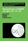 Simulationen in Basic Mit Dem IBM Pc, Xt, at: Astronomie, Biologie, Chemie Und Dokumentationen (1986)