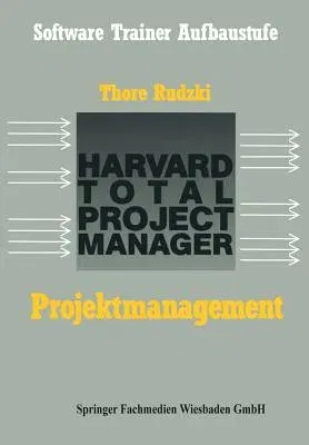 Projektmanagement Mit Dem Htpm: Harvard Total Project Manager (1988)