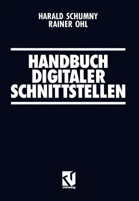 Handbuch Digitaler Schnittstellen (Softcover Reprint of the Original 1st 1994)