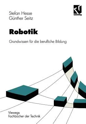 Robotik: Grundwissen Für Die Berufliche Bildung (1996)