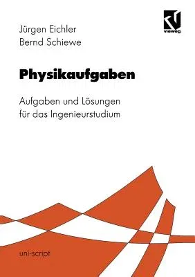 Physikaufgaben: Aufgaben Und Lösungen Für Das Ingenieurstudium (1997)