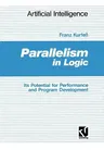 Parallelism in Logic: Its Potential for Performance and Program Development (1991)