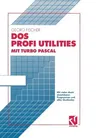 DOS Profi Utilities Mit Turbo Pascal (1992)