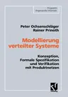 Modellierung Verteilter Systeme: Konzeption, Formale Spezifikation Und Verifikation Mit Produktnetzen (Softcover Reprint of the Original 1st 1995)