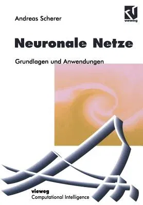 Neuronale Netze: Grundlagen Und Anwendungen (1997)