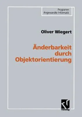 Änderbarkeit Durch Objektorientierung (Softcover Reprint of the Original 1st 1995)