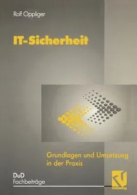 It-Sicherheit: Grundlagen Und Umsetzung in Der Praxis (1997)