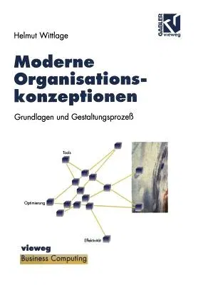 Moderne Organisationskonzeptionen: Grundlagen Und Gestaltungsprozeß (1998)