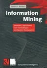 Information Mining: Methoden, Algorithmen Und Anwendungen Intelligenter Datenanalyse (2000)