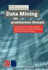 Data Mining Im Praktischen Einsatz: Verfahren Und Anwendungsfälle Für Marketing, Vertrieb, Controlling Und Kundenunterstützung (2000)