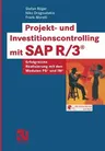 Projekt- Und Investitionscontrolling Mit SAP R/3(r): Erfolgreiche Realisierung Mit Den Modulen Ps(r) Und Im(r) (2003)