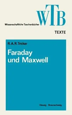 Die Beiträge Von Faraday Und Maxwell Zur Elektrodynamik (1974)