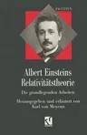 Albert Einsteins Relativitätstheorie: Die Grundlegenden Arbeiten (1990)