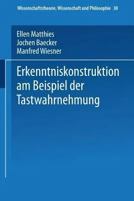 Erkenntniskonstruktion Am Beispiel Der Tastwahrnehmung (1991)