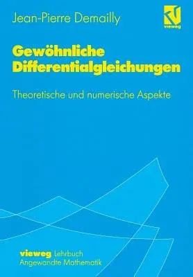 Gewöhnliche Differentialgleichungen: Theoretische Und Numerische Aspekte (1994)