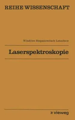 Laserspektroskopie (Softcover Reprint of the Original 1st 1977)