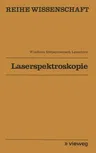 Laserspektroskopie (Softcover Reprint of the Original 1st 1977)