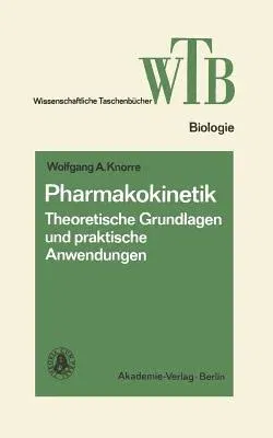 Pharmakokinetik: Theoretische Grundlagen Und Praktische Anwendungen (1980)